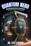 E-Book (epub) Quantum Nerd Quizmaster Edition Quantum Quizzes that Educate, Entertain and Challenge von Leo Lexicon