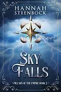 E-Book (epub) Sky Falls (Pillars of the Empire, #2) von Hannah Steenbock