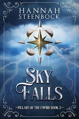 E-Book (epub) Sky Falls (Pillars of the Empire, #2) von Hannah Steenbock