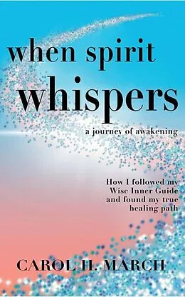 E-Book (epub) When Spirit Whispers von Carol H. March