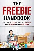 E-Book (epub) The Freebie Handbook: The Ultimate Guide To Getting Free Stuff von D. Sweet