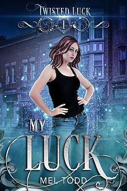 eBook (epub) My Luck (Twisted Luck, #1) de Mel Todd