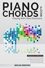 eBook (epub) Piano Chords Four: Playing With Other Musicians (Piano Authority Series, #4) de Micah Brooks