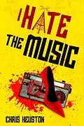 E-Book (epub) I Hate The Music von Chris Heuston