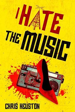 E-Book (epub) I Hate The Music von Chris Heuston