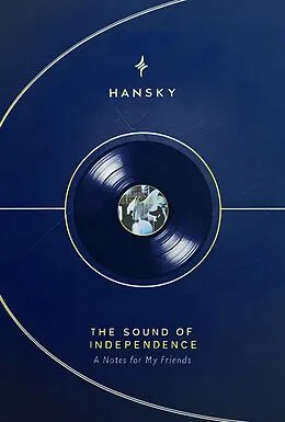 E-Book (epub) The Sound of Independence: A Notes For My Friends (The Art of Independence:, #0) von Hansky