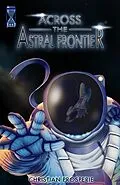 E-Book (epub) Across the Astral Frontier von Christian Prosperie