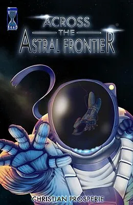 E-Book (epub) Across the Astral Frontier von Christian Prosperie