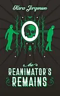 E-Book (epub) The Reanimator's Remains (The Reanimator Mysteries, #3) von Kara Jorgensen