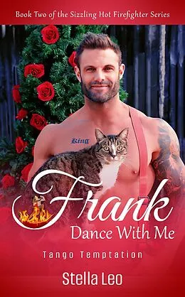 E-Book (epub) Frank: Dance With Me (The Sizzling Hot Firefighter Series, #2) von Stella Leo