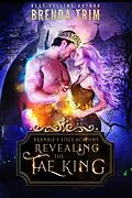 E-Book (epub) Revealing the Fae King: Reverse Harem Romance (Bramble's Edge Academy, #3) von Brenda Trim