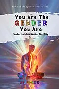 E-Book (epub) You Are The Gender You Are - Understanding Gender Identity (The Spectrum's Voice, #2) von Af Junior