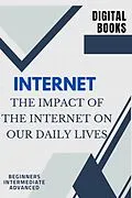 E-Book (epub) The Impact of the Internet on Our Daily Lives von Digital Books