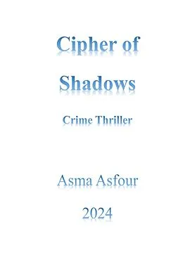 E-Book (epub) Cipher of Shadows: Crime Thriller von Asma Asfour