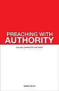 E-Book (epub) Preaching with Authority: Calling, Character, and Craft (Ministry & Leadership Development, #1) von Samuel Deuth
