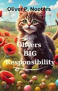 E-Book (epub) Oliver P. Nooters Oliver's Big Responsibility von Amanda M. Davis