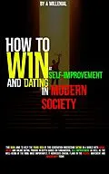 E-Book (epub) How To WIN In Self-Improvement & Dating In Modern Society von Light Yagami