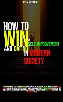 E-Book (epub) How To WIN In Self-Improvement & Dating In Modern Society von Light Yagami