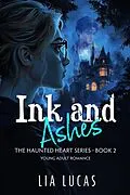 E-Book (epub) Ink and Ashes (The Haunted Hearts Series, #2) von Lia Lucas