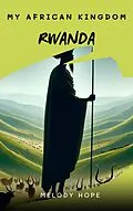 E-Book (epub) My African Kingdom Rwanda von Melody Hope