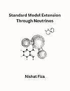 Kartonierter Einband Standard Model Extension Through Neutrinos von Nishat Fiza