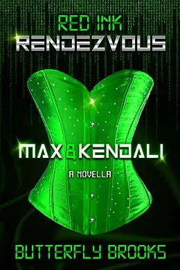 E-Book (epub) Max & Kendali~ Red Ink Rendezous (Red Ink Rendezvous) von Butterfly Brooks