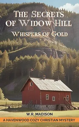 E-Book (epub) The Secrets of Widow Hill: Whispers of Gold (Northwoods Cozy Mystery, #2) von W. R. Madison