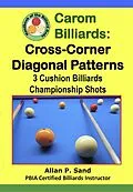 E-Book (epub) Carom Billiards: Cross-Corner Diagonal Patterns - 3-Cushion Billiards Championship Shots von Allan P. Sand