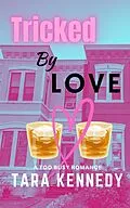 E-Book (epub) Tricked by Love (Too Busy Romance, #2) von Tara Kennedy