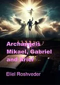 E-Book (epub) Archangels Mikael, Gabriel and Ariel (Anjos da Cabala, #19) von Eliel Roshveder