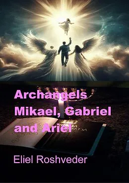 E-Book (epub) Archangels Mikael, Gabriel and Ariel (Anjos da Cabala, #19) von Eliel Roshveder