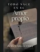 Kartonierter Einband Todo nace en el amor propio von Clark Guerra