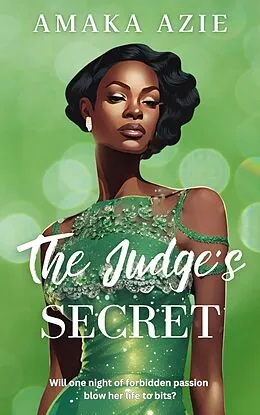 E-Book (epub) The Judge's Secret (Abuja Friends, #3) von Amaka Azie