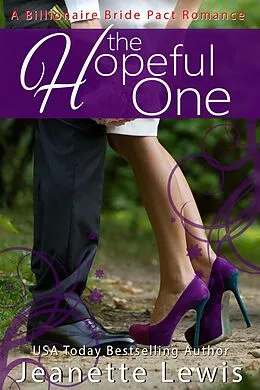 E-Book (epub) The Hopeful One (Jeanette's Billionaire Bride Pact, #6) von Jeanette Lewis