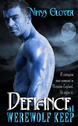 E-Book (epub) Defiance at Werewolf Keep (Werewolf Keep Trilogy, #3) von Nhys Glover