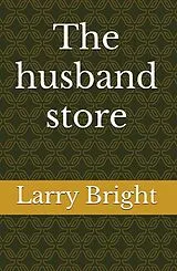 E-Book (epub) The Husband Store von Larry Bright