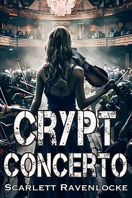 E-Book (epub) Crypt Concerto von Scarlett Ravenlocke
