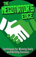 E-Book (epub) The Negotiator's Edge: Techniques for Winning Deals and Building Success von Yasmin Moore