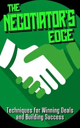 E-Book (epub) The Negotiator's Edge: Techniques for Winning Deals and Building Success von Yasmin Moore