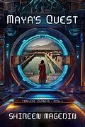 E-Book (epub) Maya's Quest (Timeless Journeys, #1) von Shireen Magedin