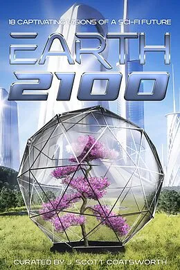 E-Book (epub) Earth 2100 von J. Scott Coatsworth, Joseph Sidari, Mike Jack Stoumbos