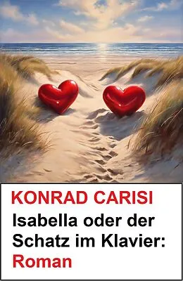 E-Book (epub) Isabella oder der Schatz im Klavier: Roman von Konrad Carisi