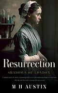 E-Book (epub) Resurrection (Shadows of London) von M H Austin, Serenade Publishing