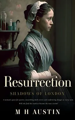 E-Book (epub) Resurrection (Shadows of London) von M H Austin, Serenade Publishing