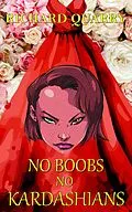 E-Book (epub) No Boobs, No Kardashians von Richard Quarry