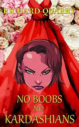 E-Book (epub) No Boobs, No Kardashians von Richard Quarry