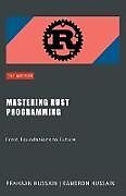 Couverture cartonnée Mastering Rust Programming de Frahaan Hussain, Kameron Hussain