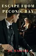 E-Book (epub) Escape From Peconic Bay (A Helen Dalton and Burke Conner WWII Era Romantic Suspense Novel, #1) von J. A. Wallace