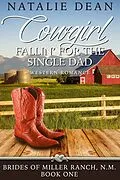 E-Book (epub) Cowgirl Fallin' for the Single Dad (Brides of Miller Ranch, N.M., #1) von Natalie Dean