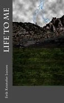 E-Book (epub) Life to Me von Erik Kristofer Lucero